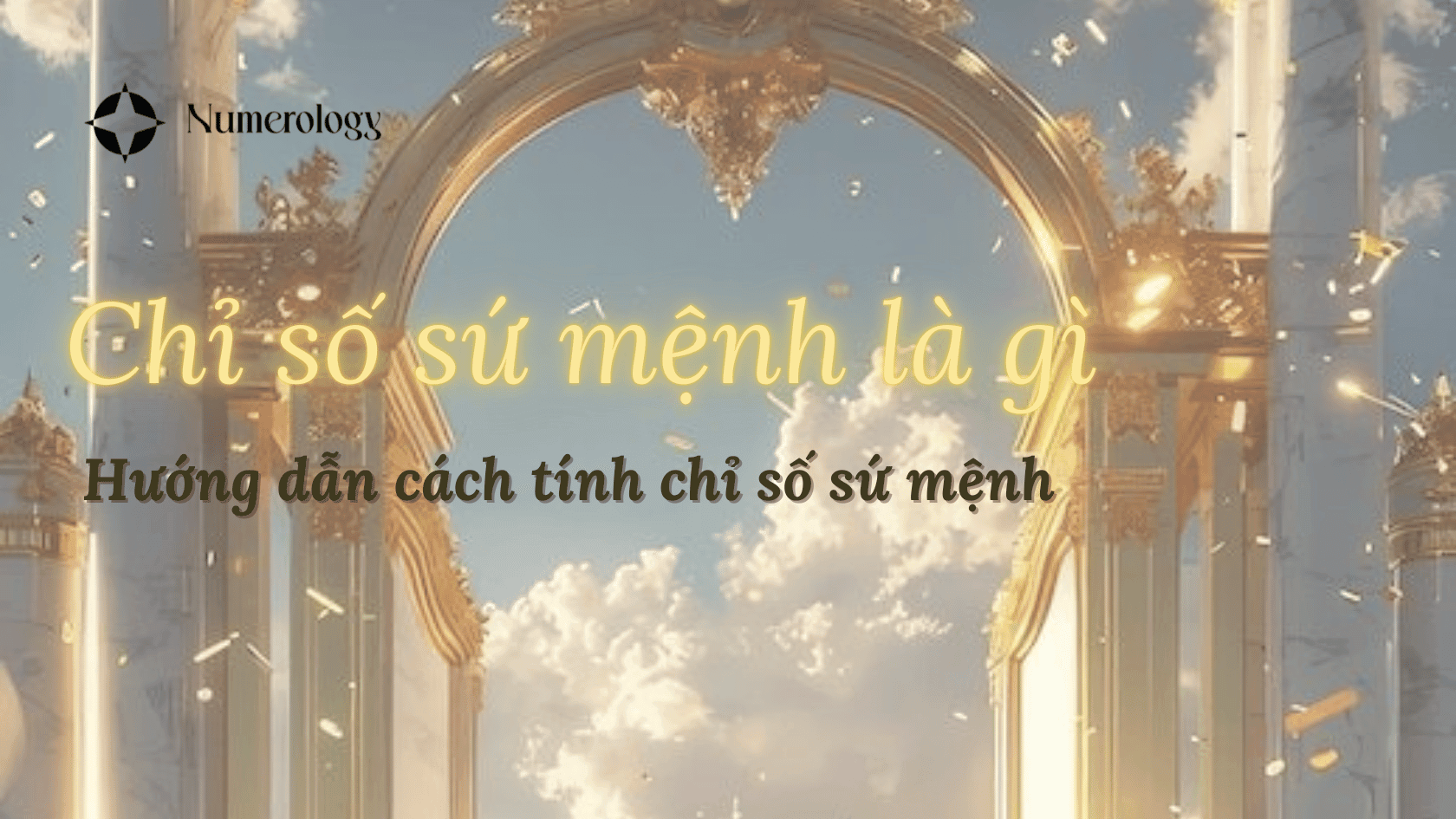 Chỉ số sứ mệnh là gì? Hướng dẫn tính chỉ số sứ mệnh và ý nghĩa của các con số