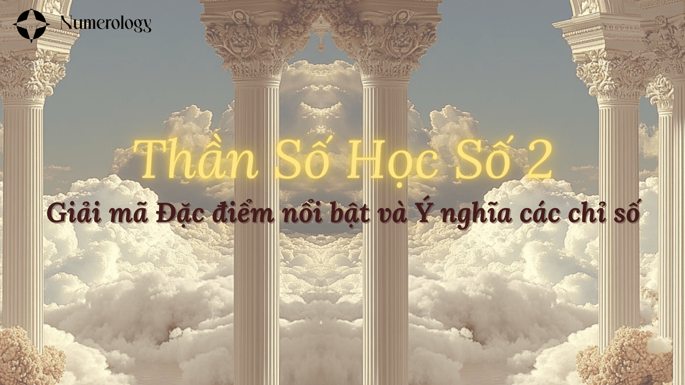 Thần số học số 2: Giải mã đặc điểm nổi bật & Ý nghĩa các chỉ số