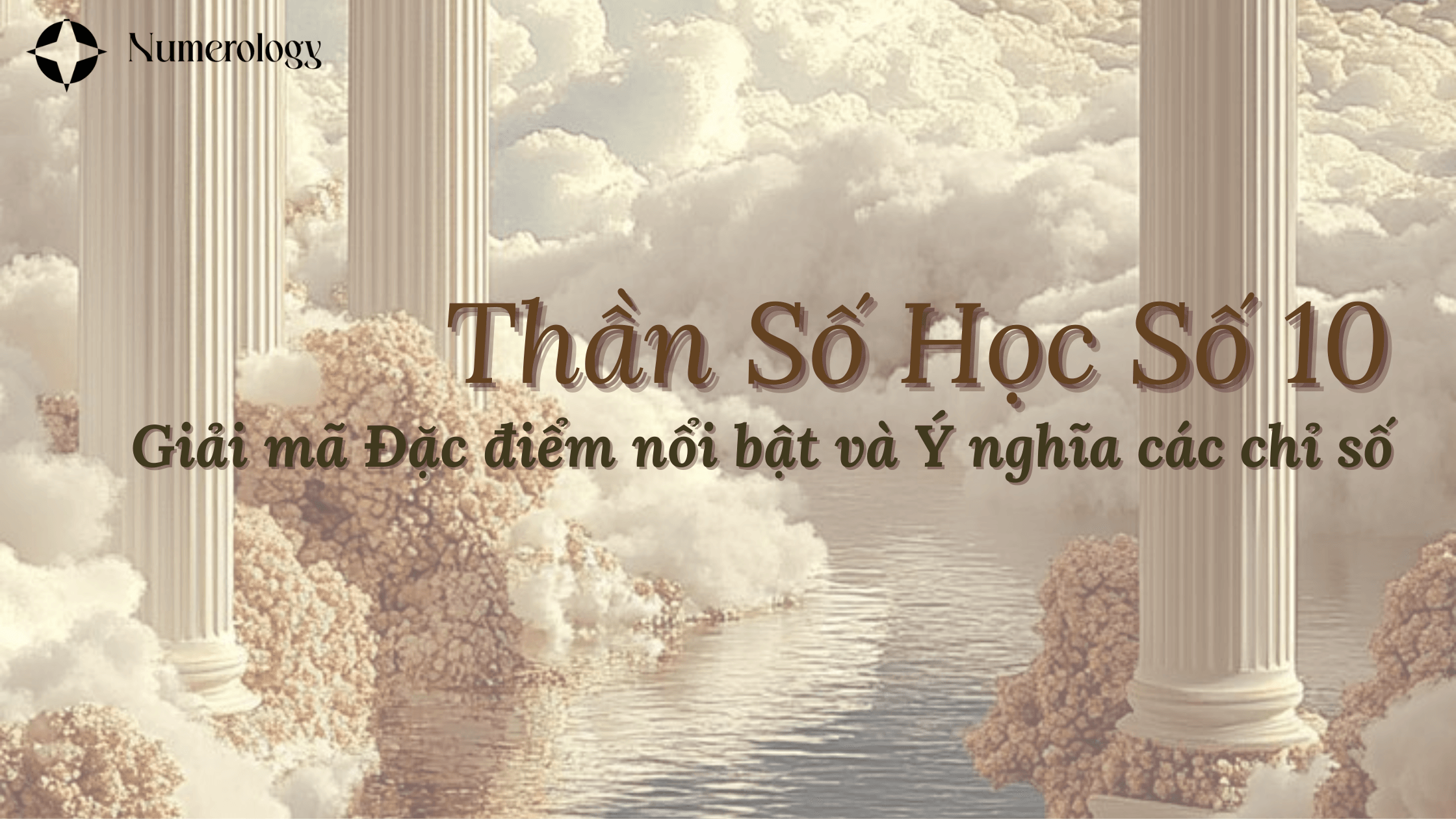 Thần số học số 10: Giải mã đặc điểm nổi bật & Ý nghĩa các chỉ số