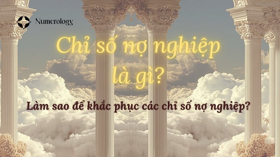 Chỉ số nợ nghiệp là gì? Làm sao để khắc phục các chỉ số nợ nghiệp?