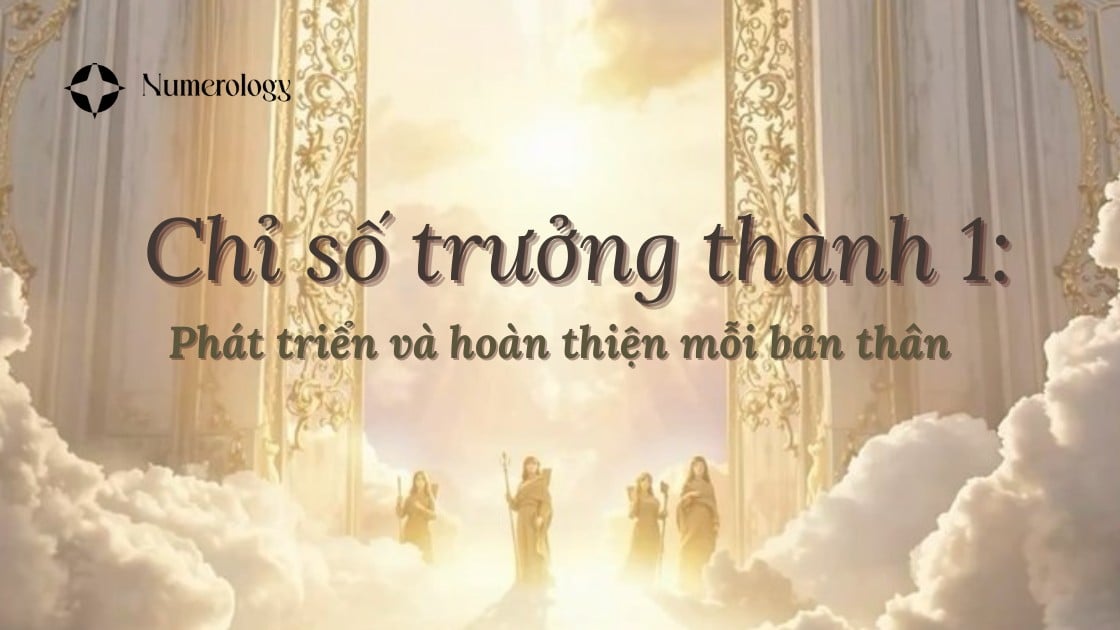 Chỉ số trưởng thành 1: Phát triển và hoàn thiện mỗi bản thân