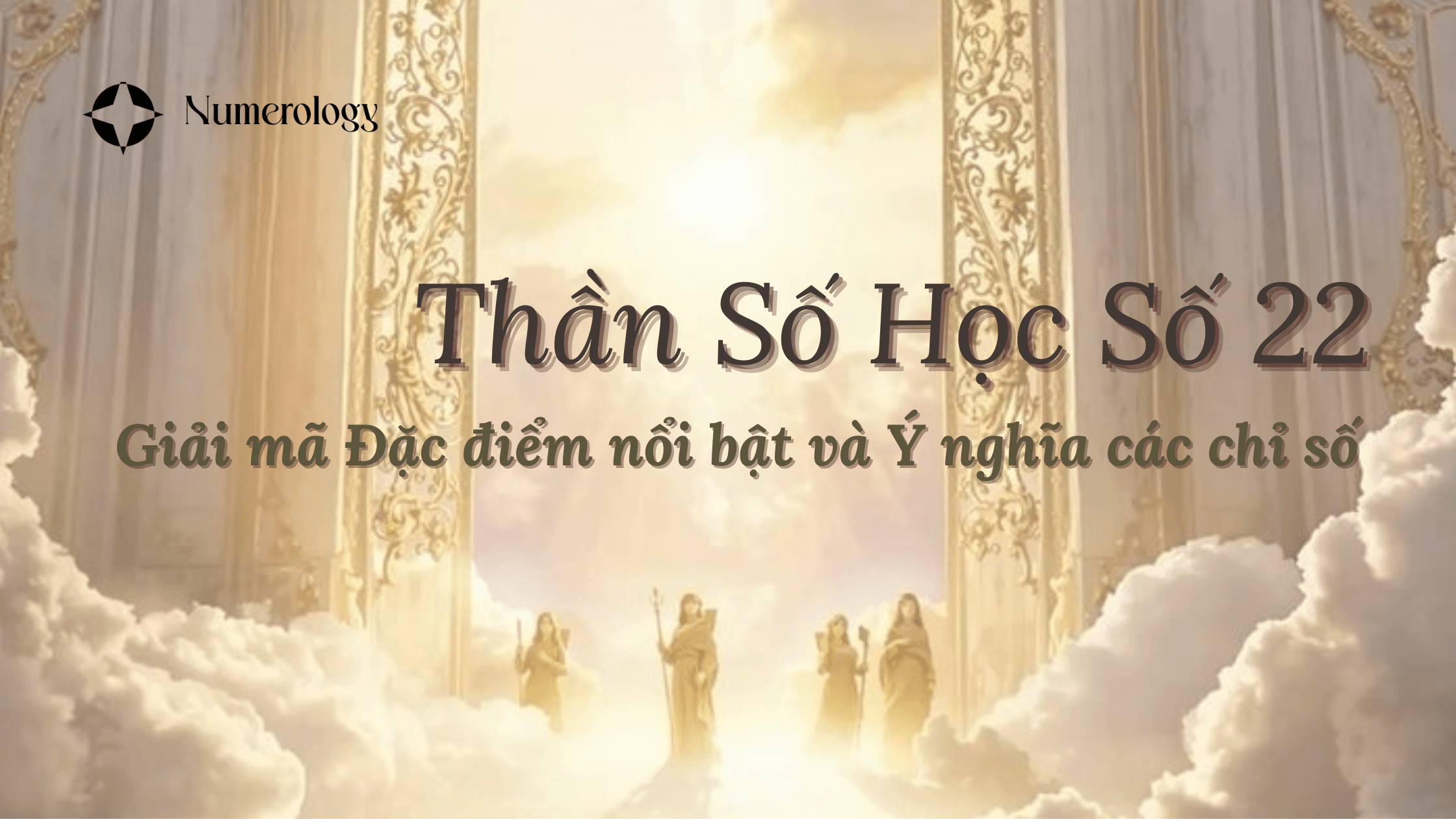 Thần số học số 22: Giải mã đặc điểm nổi bật & Ý nghĩa các chỉ số